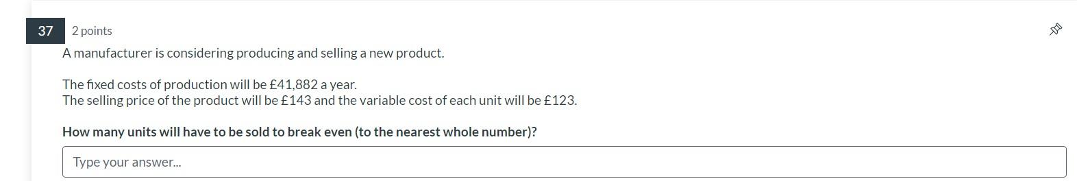  37 2 points Amanufacturer is considering producing and selling a new