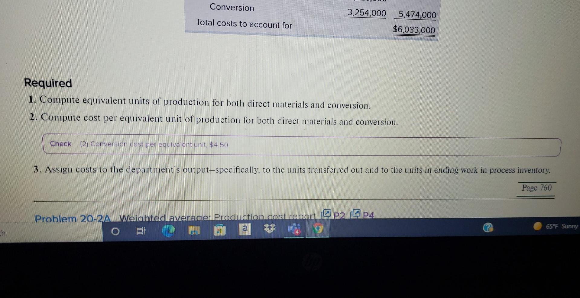 products Op1 Victory Company uses weighted average process costing. The company has