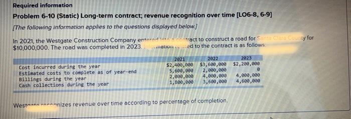 Required information Problem 6-10 (Static) Long-term contract; revenue recognition over time