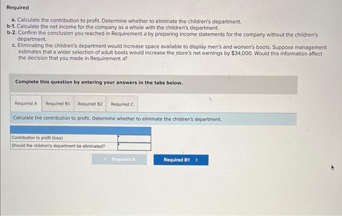 do so. Last year's income statements follow. Required a. Calculate the contribution