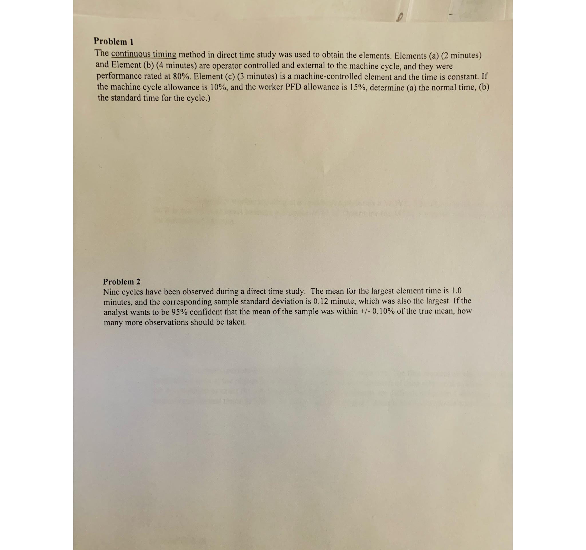  Problem 1 The continuous timing method in direct time study was