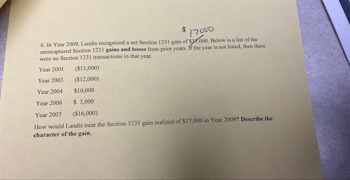  6. In Year 2009, Landis recognized a net Section 1231 gain
