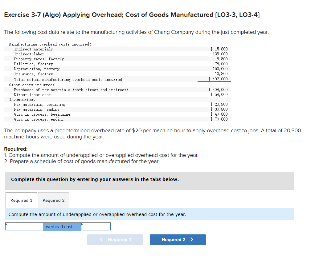  Exercise 3-7 (Algo) Applying Overhead; Cost of Goods Manufactured (LO3-3, LO3-4)