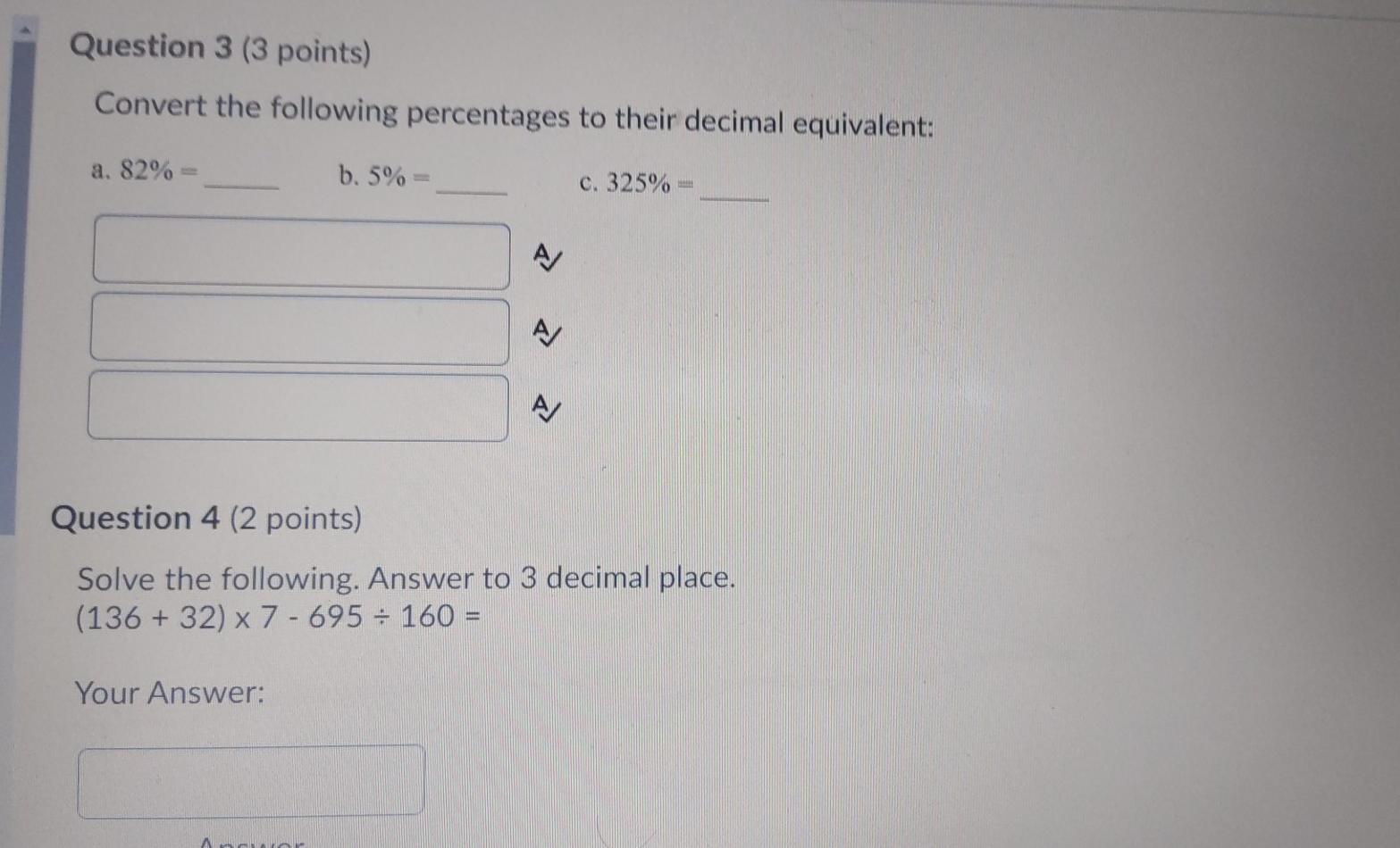equivalent: a. 82% b. 5% c. 325% A A Question 4 (2
