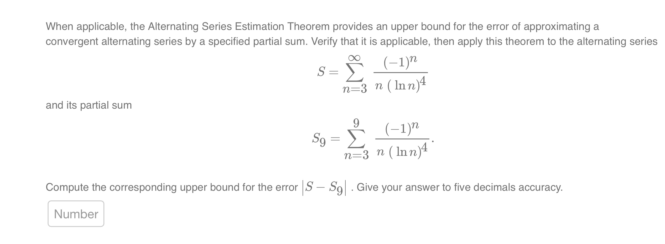  When applicable, the Alternating Series Estimation Theorem provides an upper bound