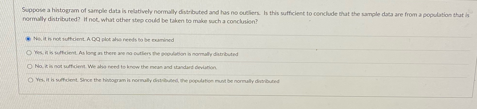  Suppose a histogram of sample data is relatively normally distributed and