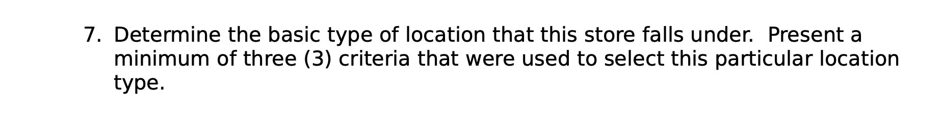 7. Determine the basic type of location that this store falls