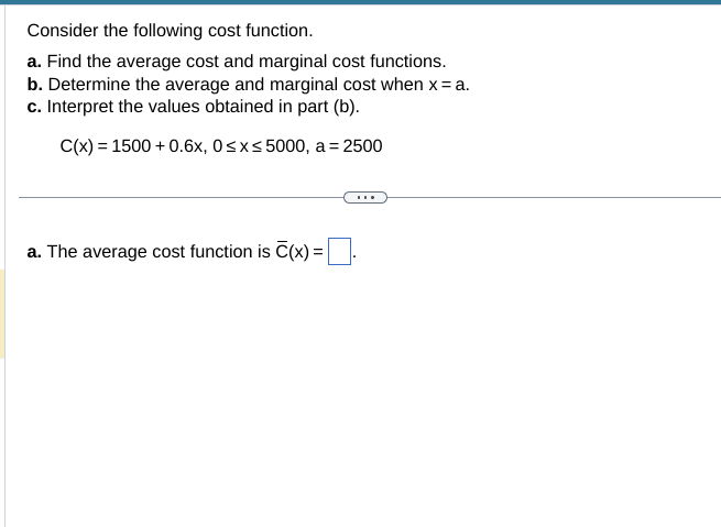  Consider the following cost function. a. Find the average cost and
