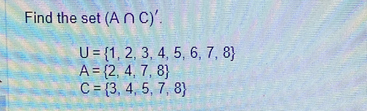 Find the set (A n C) U = (1, 2, 3,