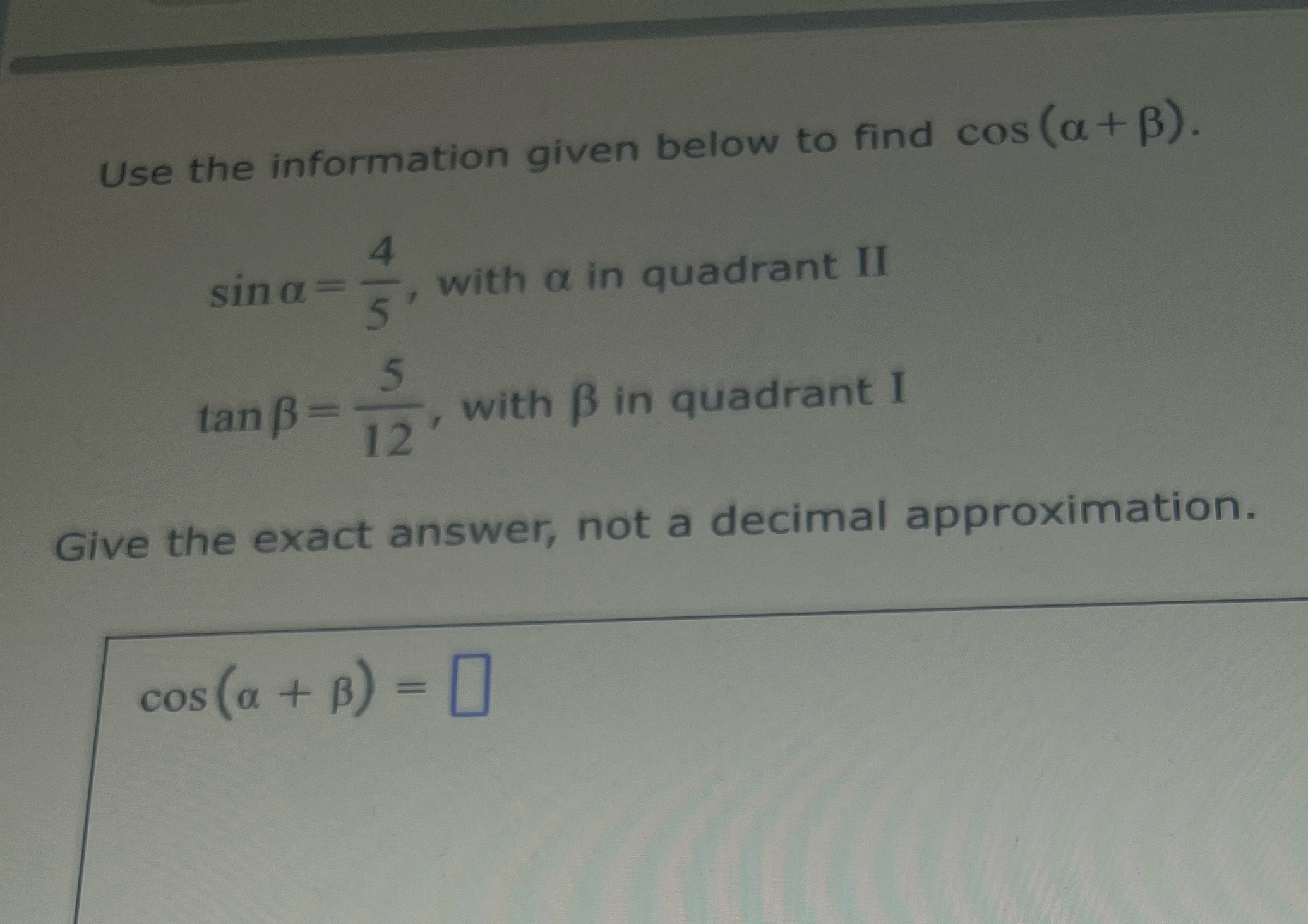  Use the information given below to find cos (a + B).