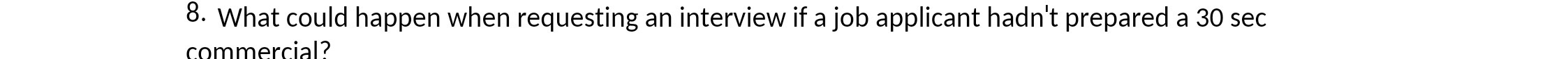 8 What could happen when requesting an interview if a job applicant