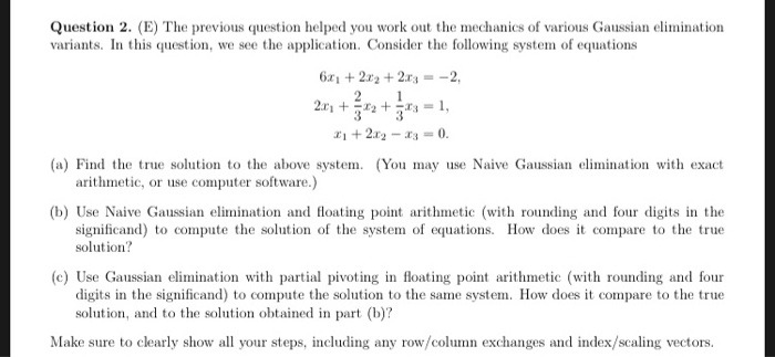 out the mechanics of various Gaussian elimination variants. In this question, we