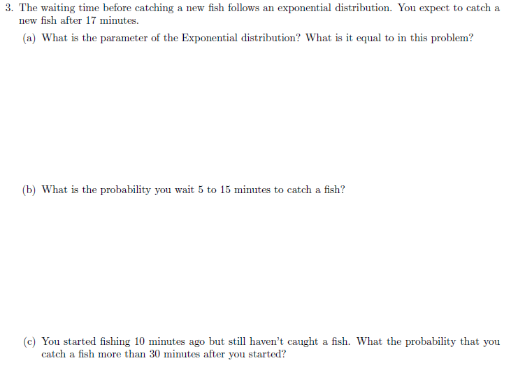 please answer 3. The waiting time before catching a new fish follows