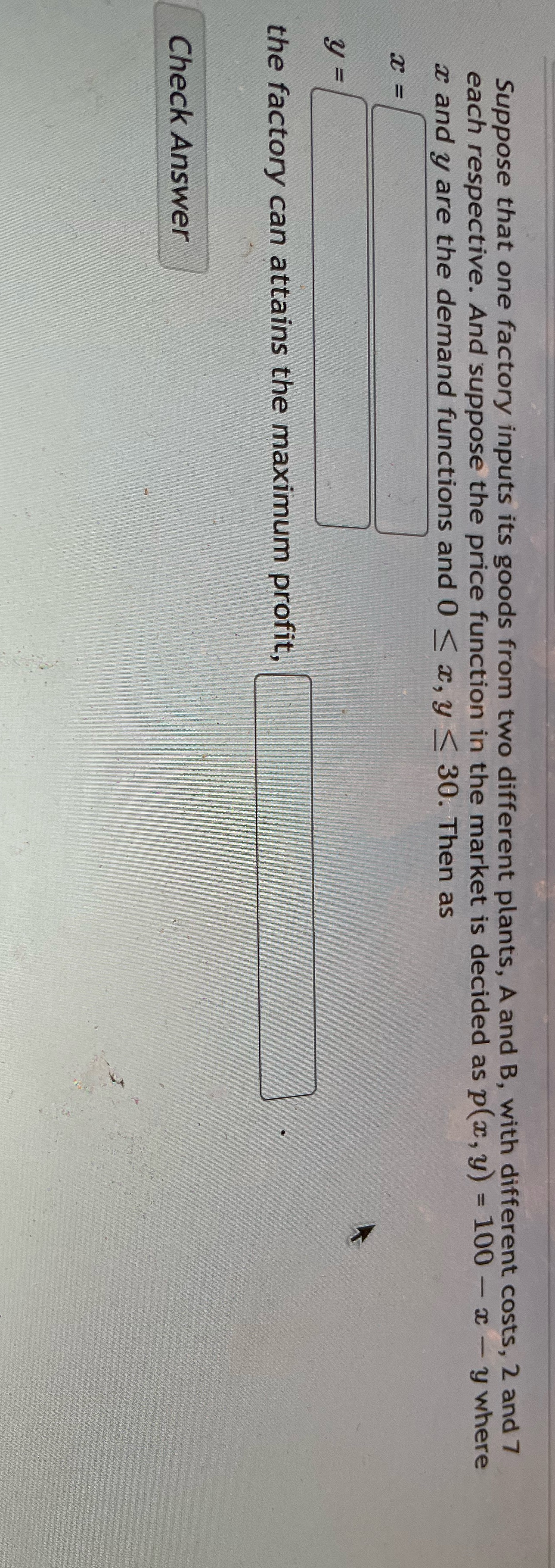 Suppose that one factory inputs its goods from two different plants,