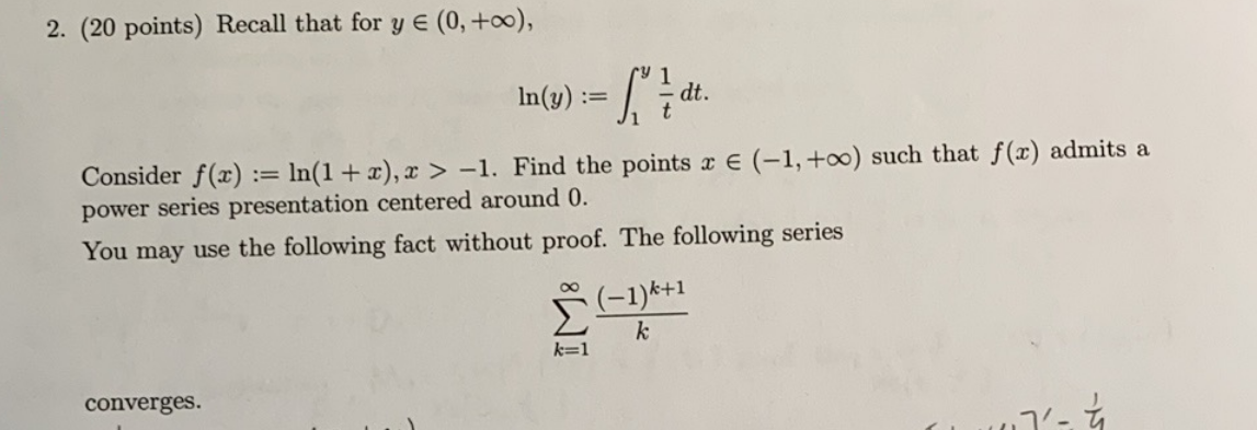 := dt. Consider f(x) := In(1 + x), x > -1. Find
