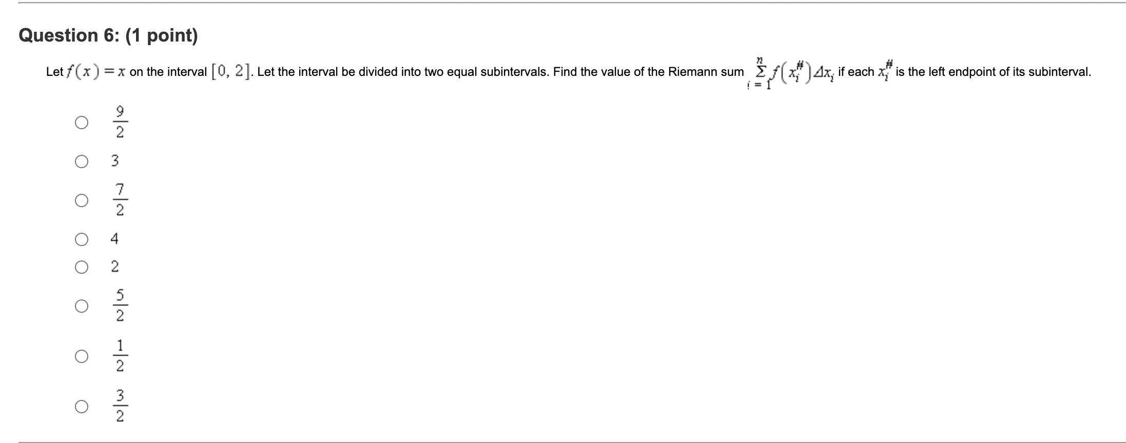  Question 6: (1 point) Let f ( x ) = x