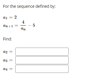 For the sequence defined by: an 4.1 = Find: