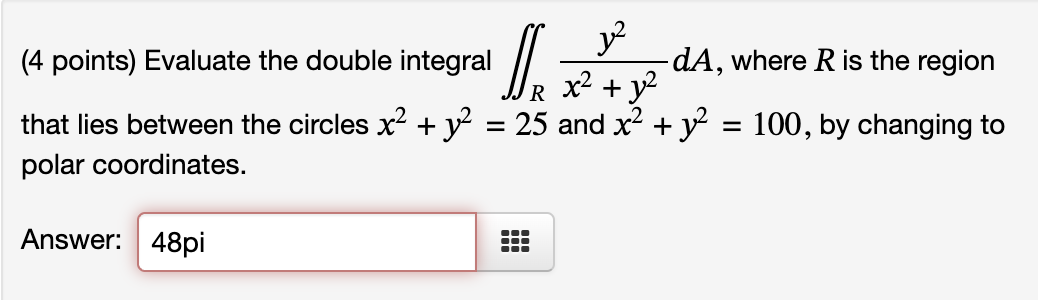y = 25 and x2 + y = 100, by changing to