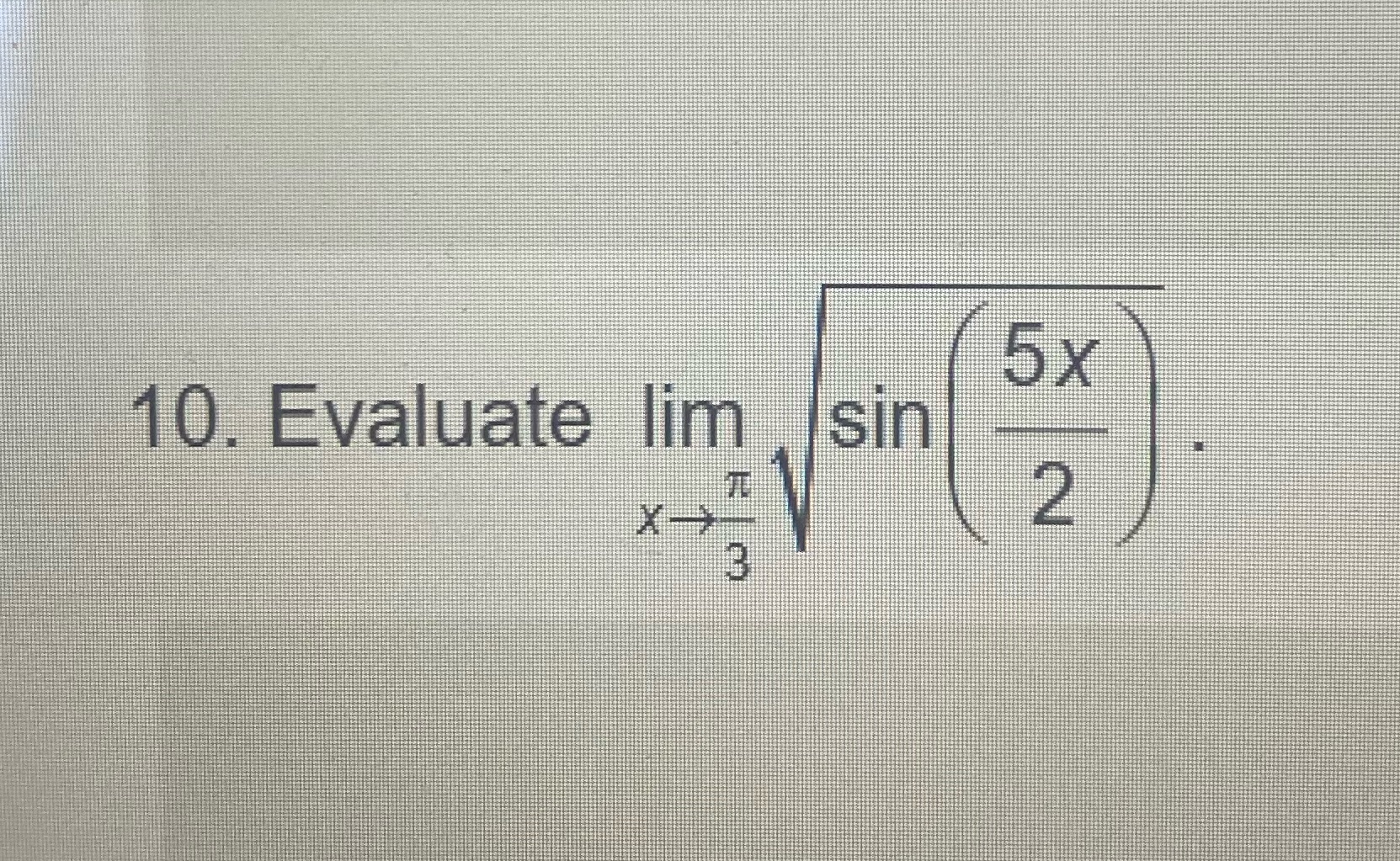 10. Evaluate lim sin