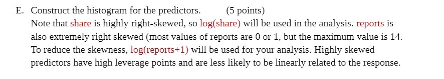 share is highlyr right-skewed, so log(share) will he used in the analysis.