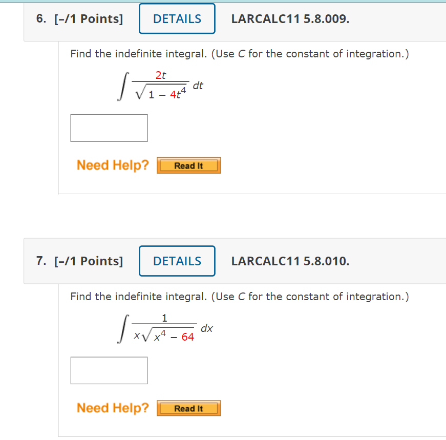 you. 6. [-/1 Points] DETAILS LARCALC11 5.8.009. Find the indefinite integral. (Use