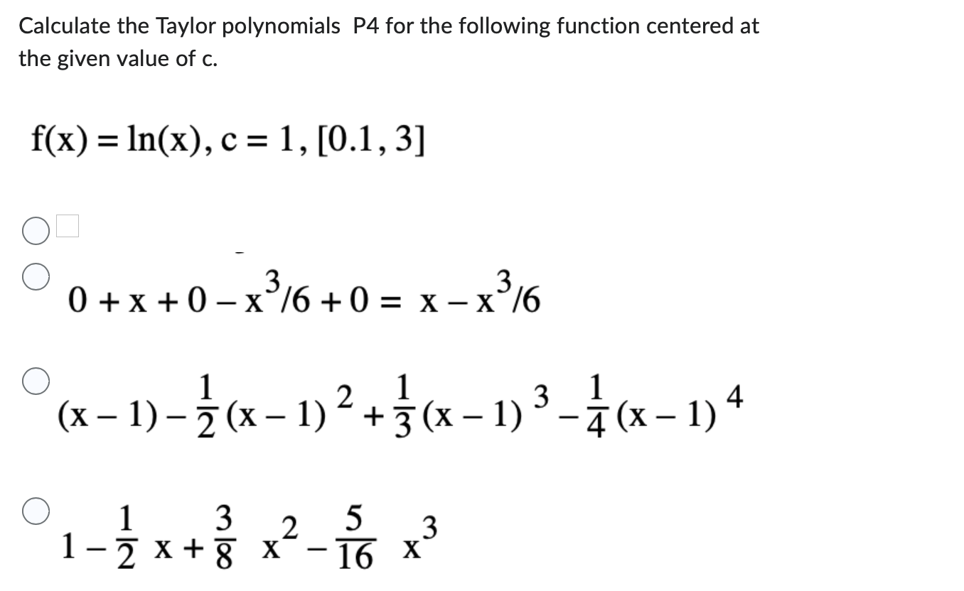  Calculate the Taylor polynomials P4 for the following function centered at