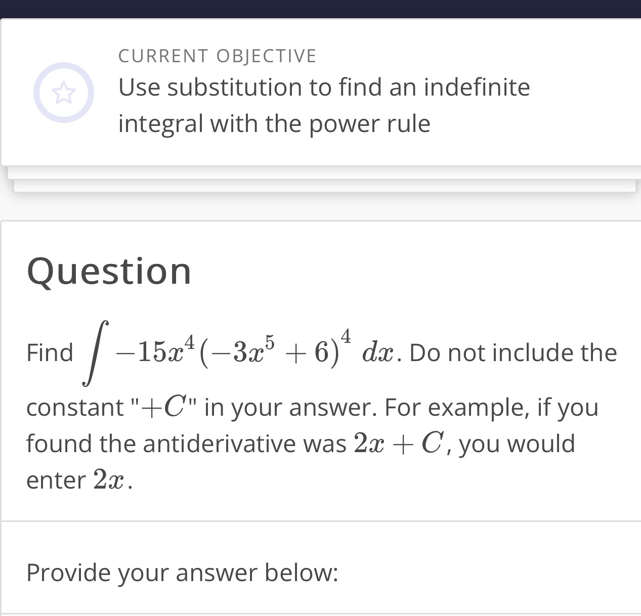 CURRENT OBJECTIVE Use substitution to find an indefinite integral with the