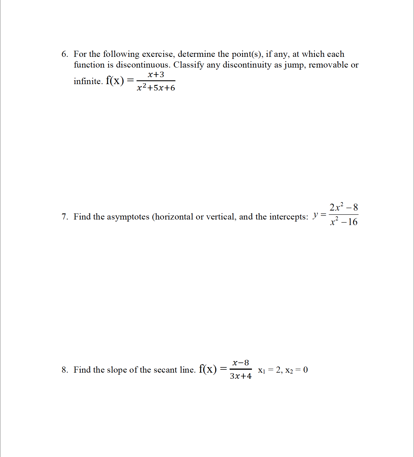 then lim f(x) = f(a). Evaluating a limit in this way is