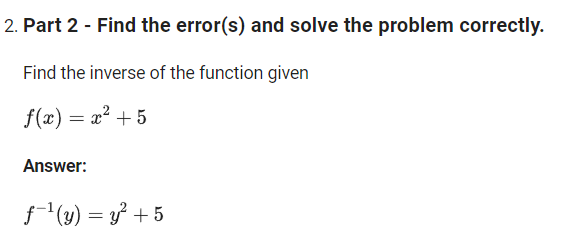and solve the problem correctly. Find the inverse of the function given