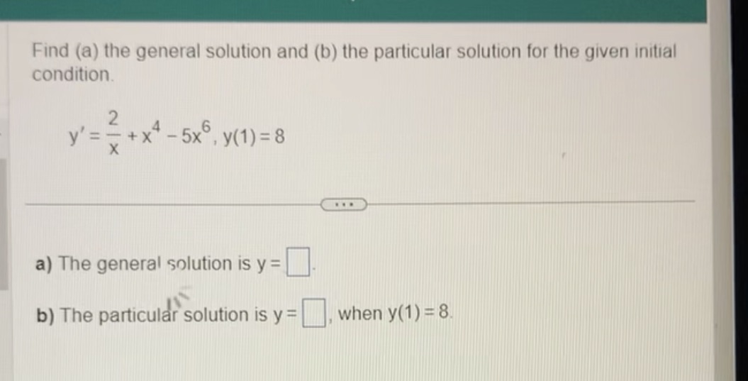 Find (a) the general solution and (b) the particular solution for