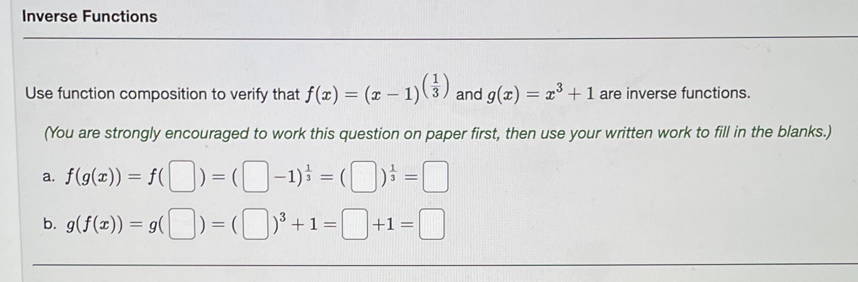 Inverse Functions Use function composition to verify that f (a) =
