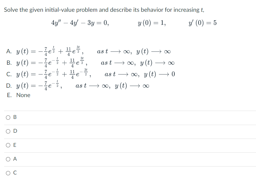 t, 4y" - 4y' - 3y = 0, y (0) = 1,