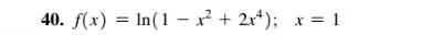  40. = In(1 - x2 + 2 XIn Problems 35-40, find