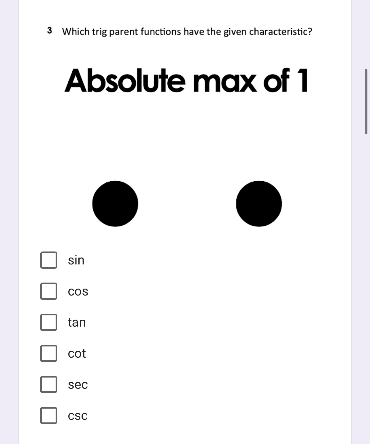 tan cot sec CSC6 Which trig parent functions have the given characteristic?
