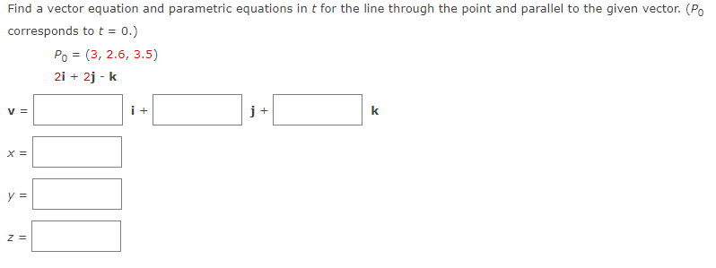 line through the point and parallel to the given vector. (Po corresponds