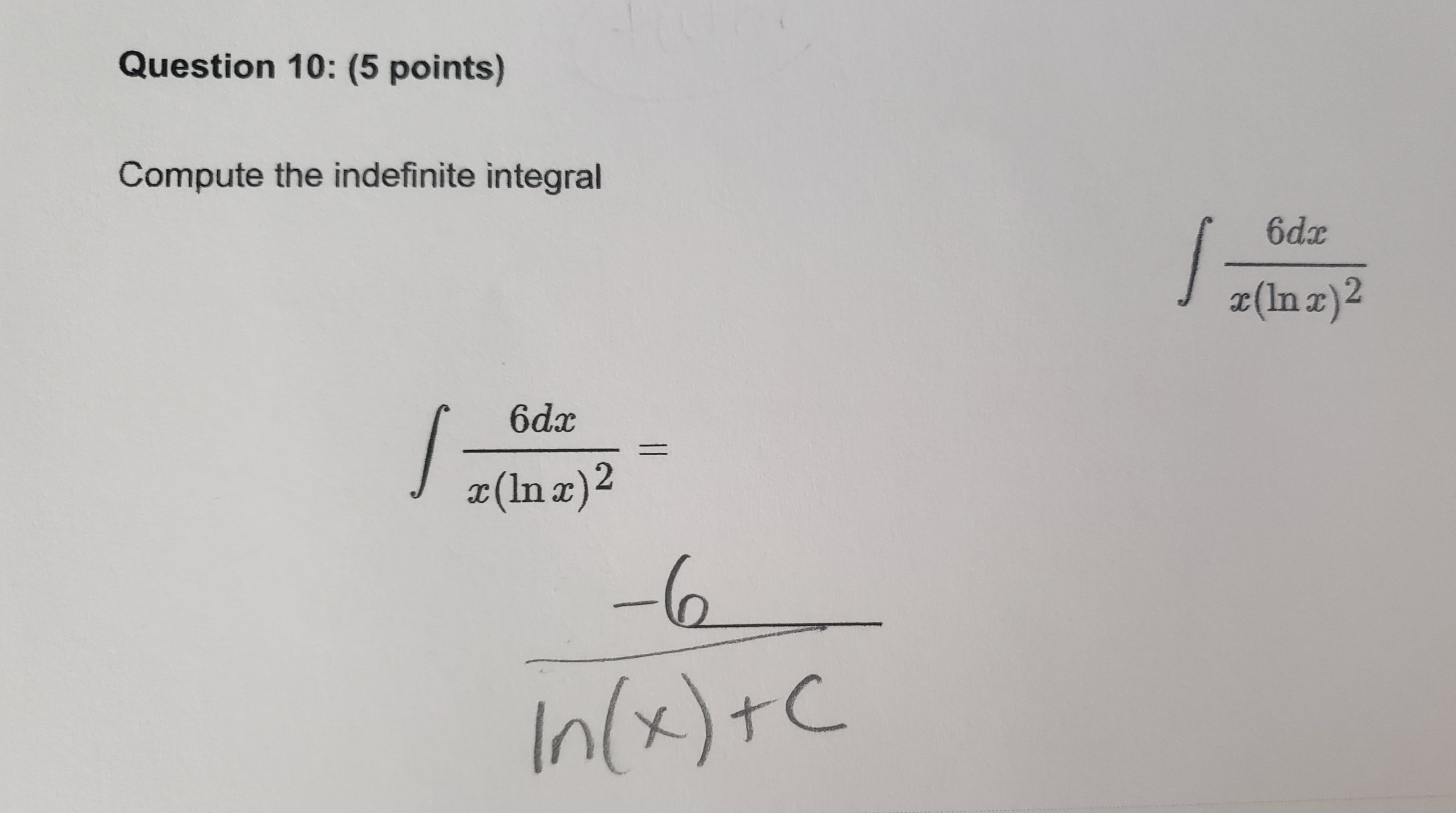 Question 10: (5 points) Compute the indefinite integral 6dx ac (
