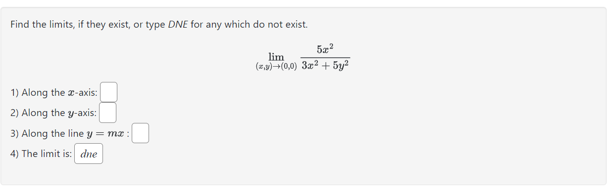 Find the limits, it they exist, or type DNE for any