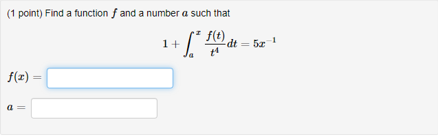 (1 point) Find a function f and a number a such that