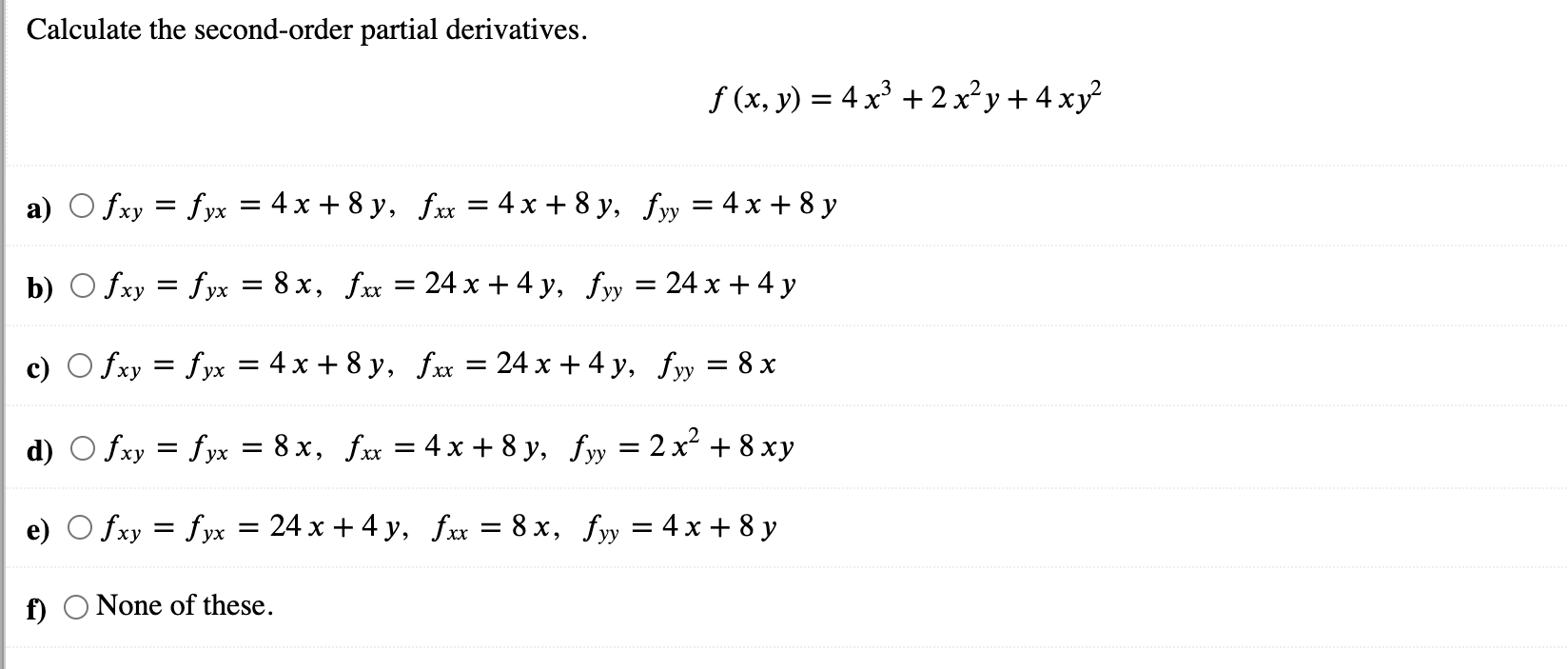2 x2y + 4 xy2 = = 4 X 8 y ,