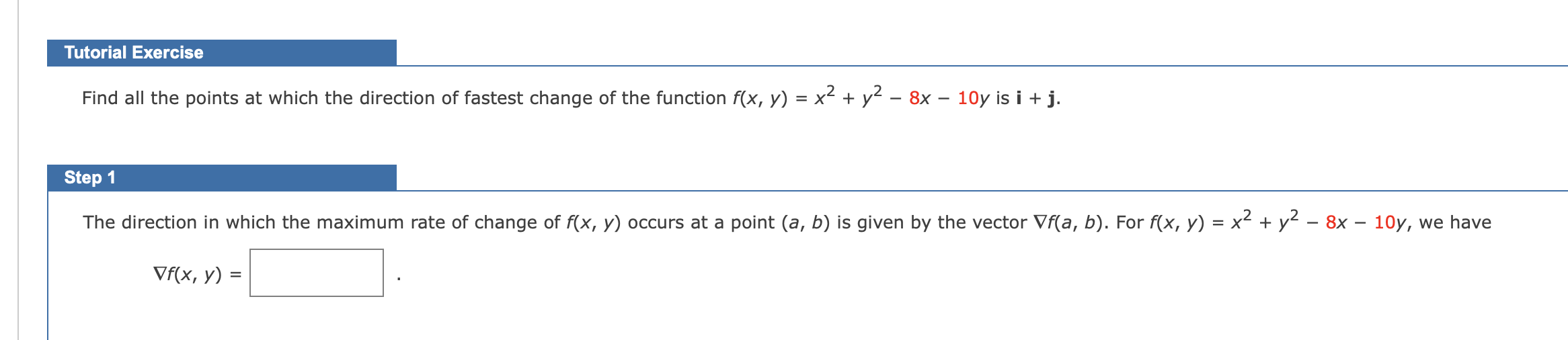 fastest change of the function f(x, y) = X2 +y28X10yisi+j. The direction