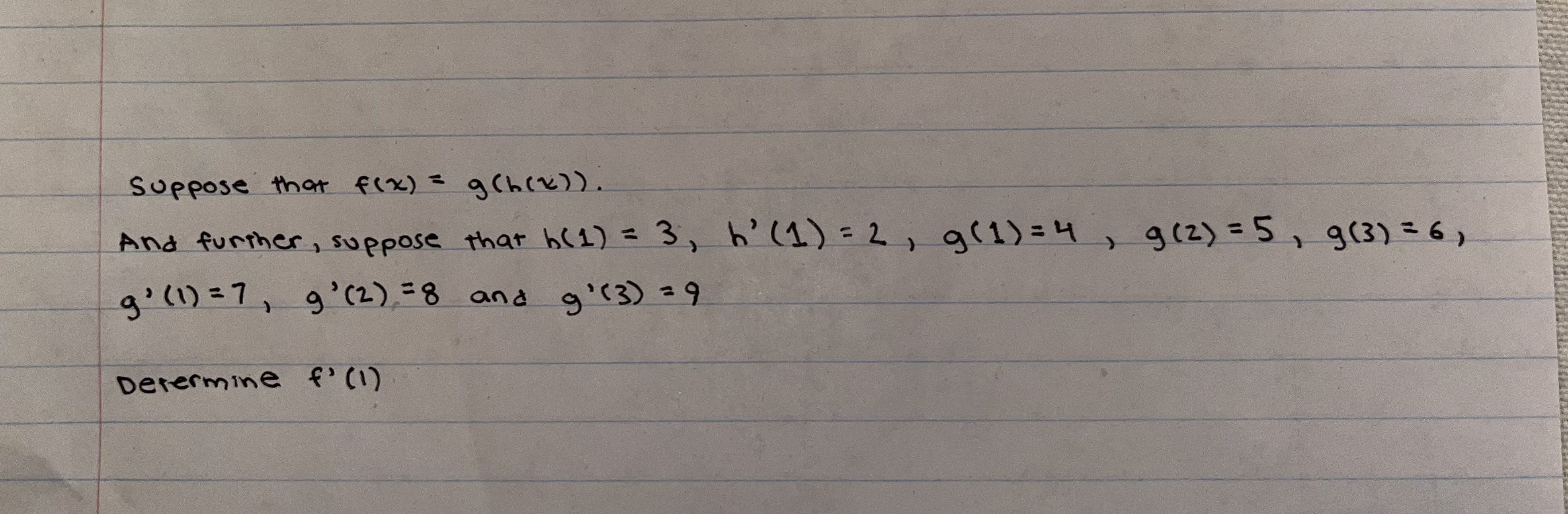 further , suppose that h( 1 ) = 3 , h' (