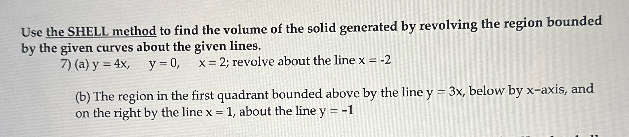 Shell method Use the SHELL method to find the volume of the