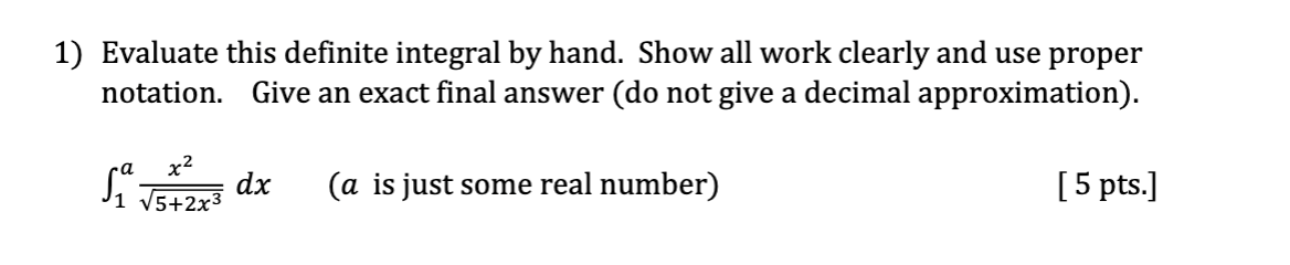 1) Evaluate this definite integral by hand. Show all work clearly