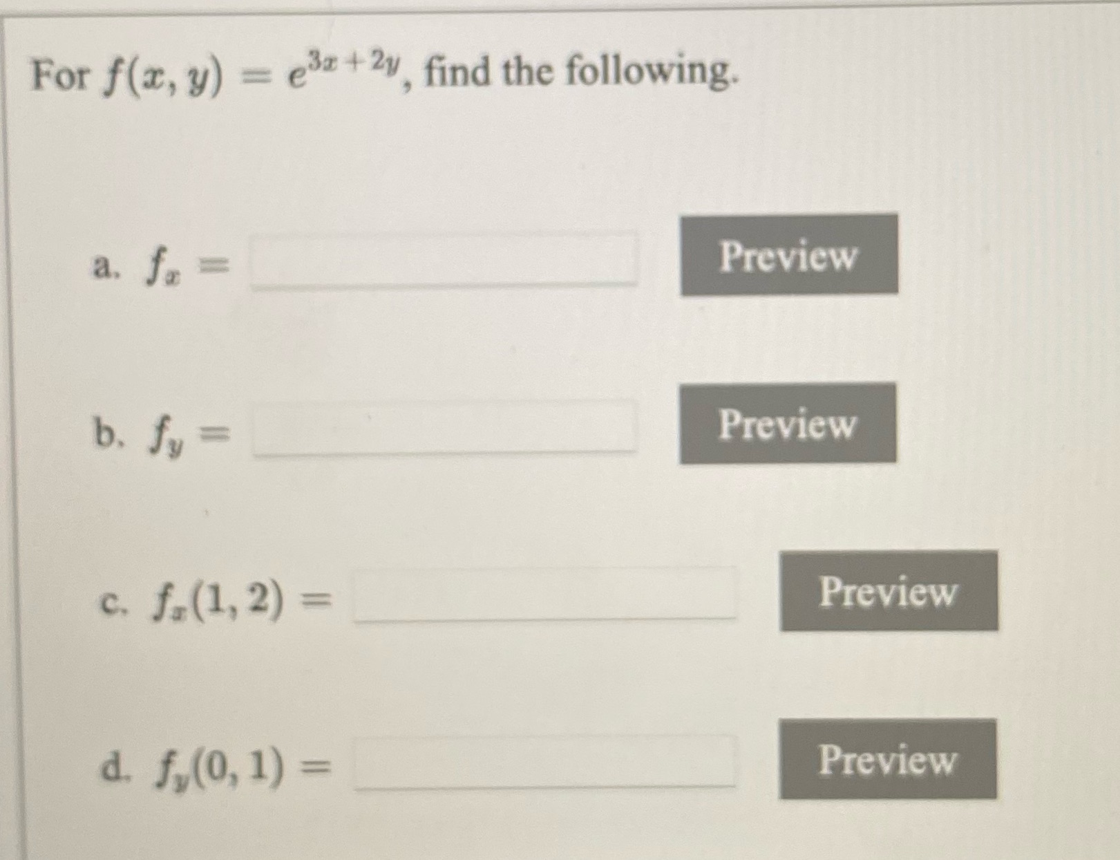 Please solve For f(x, y) = e3z +2y, find the following. a.