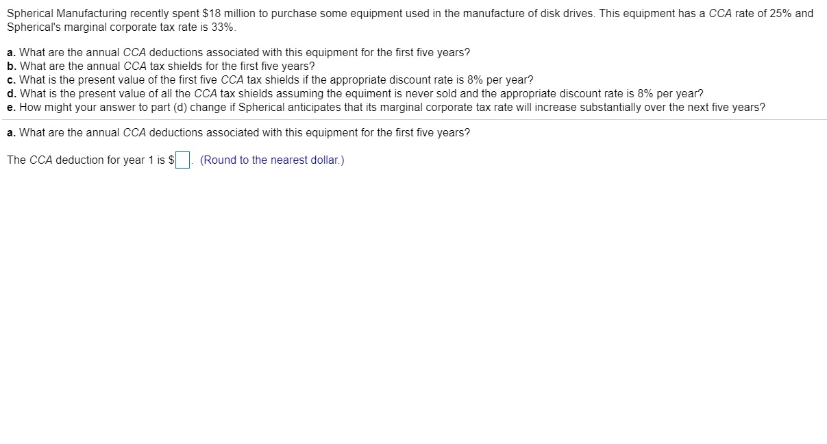 PLEASE SOLVE ALL THE QUESTIONS FROM A TO E. Spherical Manufacturing recently