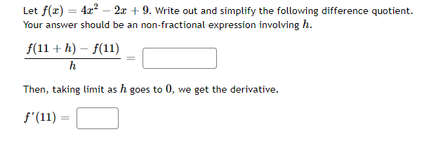 h goes to 0, we get the derivative. f' (11) =Given rs}