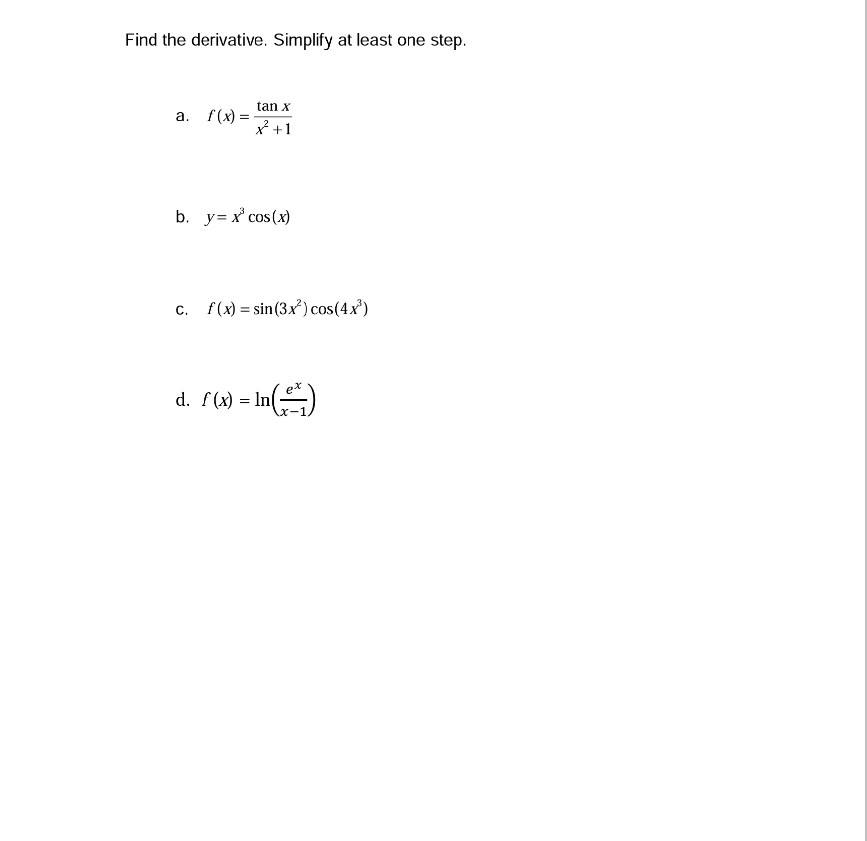 help me solve these problems Find the derivative. Simplify at least one