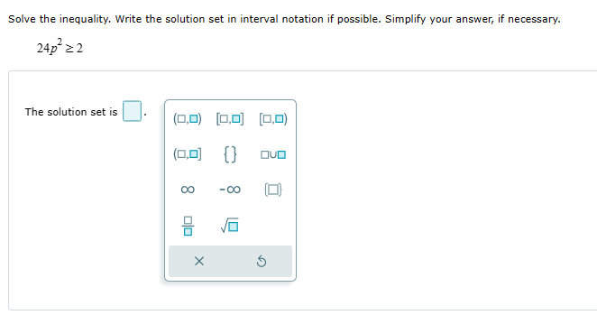 possible. Simplify your answer, if necessary. 24p- =2 The solution set is