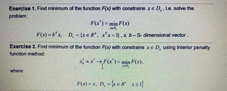  Exercise 1. Find minimum of the function F(x) with constrains x