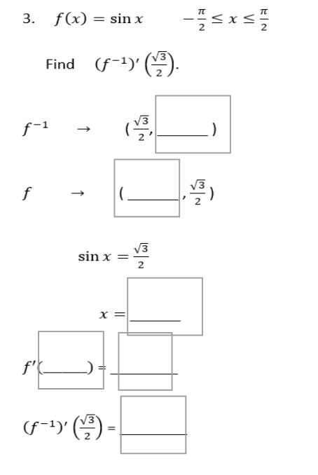 = X = f'd (f-1)'(-11) =3. f(x) = sin x EXS Find